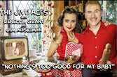 Jive Aces & Rebecca Grant - "Nothings Too Good For My Baby"